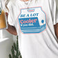 Be a lot cooler…