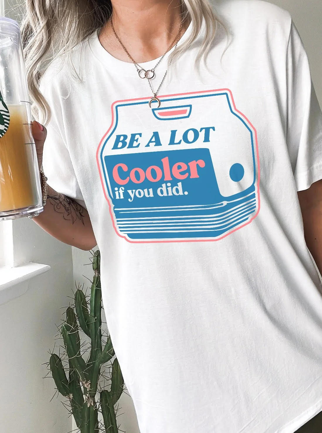 Be a lot cooler…